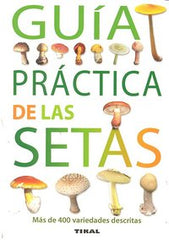 GUIA PRACTICA DE LAS SETAS - 9788492678167