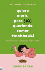 QUIERO MORIR PERO SIGO QUERIENDO COMER TTEOKBOKKI | SEHEE, BAEK | TENDENCIAS | 9788492917365