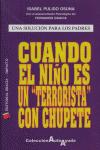 CUANDO EL NIÑO ES UN TERRORISTA CON CHUPETE | PULIDO OSUNA,ISABEL | GRACIA IMPACTO | 9788493537920