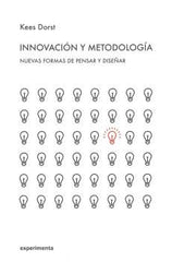 INNOVACION Y METODOLOGIA | KEES DORST | EDITORIAL EXPERIMENTA | 9788493938314