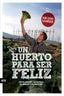 UN HUERTO PARA SER FELIZ - 9788494008955