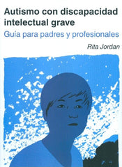 AUTISMO CON DISCAPACIDAD INTELECTUAL GRAVE - 9788494032219