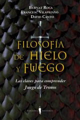 FILOSOFIA DE HIELO Y FUEGO | Roca I Pascual,bernat | 9788494178917 (Ediciones invisibles)