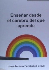 ENSEÑAR DESDE EL CEREBRO DEL QUE APRENDE - 9788494190049