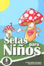 SETAS PARA NIÑOS - 9788494408045