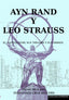AYN RAND Y LEO STRAUSS | FERNANDEZ-CRUZ SEQUERA, FRANCISCO JOSE | EAS, EDITORIAL | 9788494421013