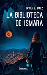 BIBLIOTECA DE ISMARA,LA I L Ibarz,Javier I Librooks I 9788494456916