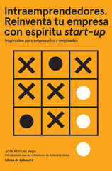 INTRAEMPRENDEDORES REINVENTA TU EMPRESA CON ESPIRITU START | VEGA LORENZO,JOSE MANUEL | LIBROS DE CABECERA | 9788494522260