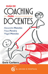GUIA DE COACHING PARA DOCENTES | MONCLUS,ALEXANDRE/MONCLUS,MAGALI | EL GRANO DE MOSTAZA | 9788494531729