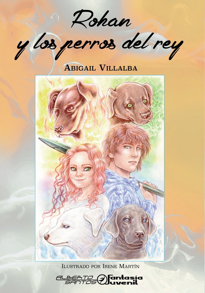 ROHAN Y LOS PERROS DEL REY | Villalba, Abigail | 9788494536892 (Imagica ediciones, s, l,)