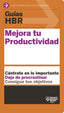 GUIAS HBR MEJORA TU PRODUCTIVIDAD | AA,VV | REVERTE MANAGEMENT HARVARD | 9788494562990