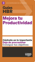 GUIAS HBR MEJORA TU PRODUCTIVIDAD | AA,VV | REVERTE MANAGEMENT HARVARD | 9788494562990