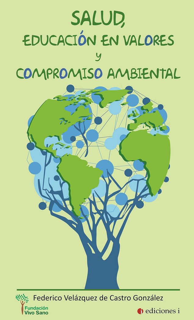 SALUD EDUCACION EN VALORES Y COMPROMISO AMBIENTAL | VELAZQUEZ DE CASTRO,FEDERICO | EDICIONES I | 9788494651625