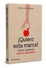 QUIERO ESTA MARCA | IND,NICHOLAS/IGLESIAS,ORIOL | LIBROS DE CABECERA | 9788494660023