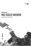 NO SOLO MORIR - 9788494680984