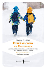 ENSEÑAR COMO EN FINLANDIA | WALKER,TIMOTHY D | EDICIONES INVISIBLES | 9788494707087