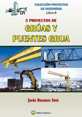 CINCO PROYECTOS DE GRUAS Y PUENTES GRUA - 9788494724473