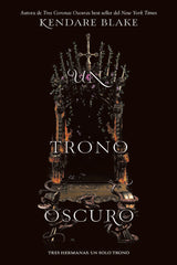 TRES CORONAS OSCURAS 2 UN TRONO OSCURO | Blake,kendare | 9788494731068 (Del nuevo extremo batiscafo)