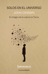 SOLOS EN EL UNIVERSO NE | GRIBBIN,JOHN R | PASADO Y PRESENTE S L | 9788494733376