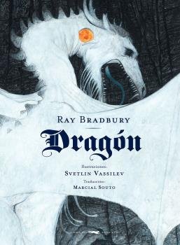 DRAGON | Bradbury,ray | 9788494773556 (Libros del zorro rojo)