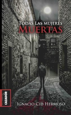 TODAS LAS MUJERES MUERTAS - 9788494777448