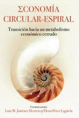 ECONOMIA CIRCULAR ESPIRAL | JIMENEZ HERRERO,LUIS M,/PEREZ LAGUELA, | ECOBOOK | 9788494817847