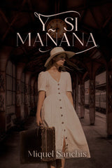Y SI MAÑANA I Sanchis Valero, Miquel I Stella Gemella Editorial I 9788494831126