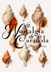 LA NOSTALGIA DE LA CARACOLA I Sanchis Valero, Miquel I Stella Gemella Editorial I 9788494831140