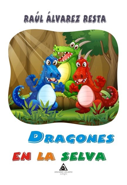 DRAGONES EN LA SELVA | Alvarez Resta,raul | 9788494845697 (Ediciones atlantis)