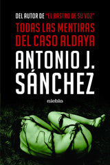 TODAS LAS MENTIRAS DEL CASO ALDAYA - 9788494852411