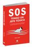 SOS TENGO UN JEFE TOXICO | ADAN MICO,PABLO | SC LIBRO | 9788494897252