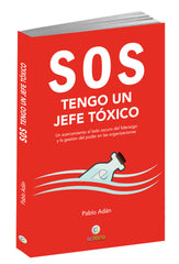 SOS TENGO UN JEFE TOXICO | ADAN MICO,PABLO | SC LIBRO | 9788494897252
