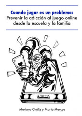 CUANDO JUGAR ES UN PROBLEMA | CHOLIZ, MARIANO | PSYLICOM EDITORIAL | 9788494928468