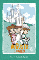 AUGUSTO EL COCINERO I MIQUEL AYMAR, ÀNGEL I Alexia Editorial S.L. I 9788494938474