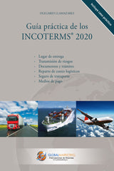 GUIA PRACTICA DE LOS INCOTERMS 2020 | LLAMAZARES GARCIA-LOMAS,OLEGARIO | GLOBAL MARKETING | 9788494977138