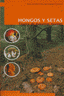 HONGOS Y SETAS - 9788495018977