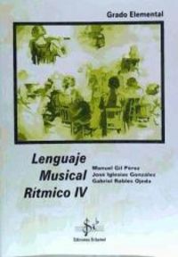 LENGUAJE MUSICAL RITMICO IV | GIL PEREZ, MANUEL | SI BEMOL | 9788495262349