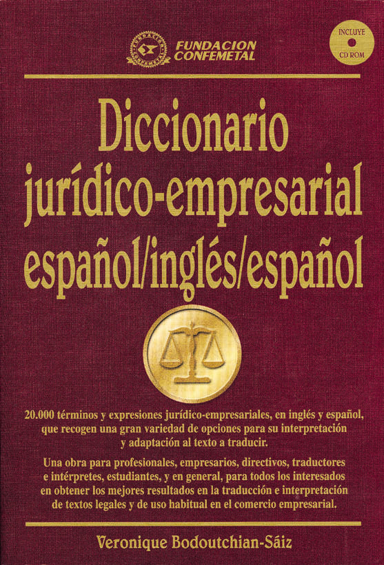 DICCIONARIO JURIDICO-EMPRESARIAL ESPAÑOL/INGLES/ESPAÑOL | BODOUTCHIAN-SAIZ, VERONIQUE | FUNDACION CONFEMETAL FC | 9788495428035