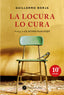 LA LOCURA LO CURA - 9788495496768