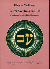 LOS 72 NOMBRES DE DIOS CAMINO DE ILUMINACION Y LIBERACION I Madirolas, Eduardo I Equipo Difusor Del Libro I 9788495593429