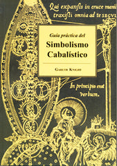 GUIA PRACTICA DEL SIMBOLISMO CABALISTICO I Knight, Gareth I Equipo Difusor Del Libro I 9788495593719