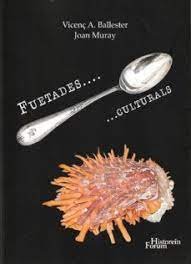 FUETADES... CULTURALS I Muray, Joan;Ballester, Vicenç A. I Katelani 2000, S.L. I 9788496002364