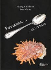 FUETADES... CULTURALS I Muray, Joan;Ballester, Vicenç A. I Katelani 2000, S.L. I 9788496002364