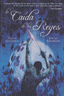 CAIDA DE LOS REYES,LA | Kushner,ellen/ Sherman,delia | 9788496173781 (Bibliopolis / malabares)