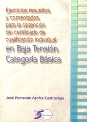 EJERCICIOS RESUELTOS COMENTADOS OBTENCION CERTIFBAJA TENSIO - 9788496300798