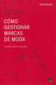 COMO GESTIONAR MARCAS DE MODA | DIAZ SOLOAGA,PALOMA | DOSSAT | 9788496437579