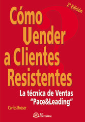 COMO VENDER A CLIENTES RESISTENTES | ROSSER, CARLOS | FUNDACION CONFEMETAL FC | 9788496743267