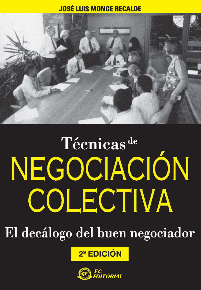 TECNICAS DE NEGOCIACION COLECTIVA | MONGE RECALDE, JOSE LUIS | FUNDACION CONFEMETAL FC | 9788496743663