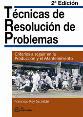 TECNICAS DE RESOLUCION DE PROBLEMAS | REY SACRISTAN, FRANCISCO | FUNDACION CONFEMETAL FC | 9788496743694