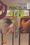PRACTICAS DE DRAMATIZACION | MOTOS TERUEL,TOMAS/ TEJEDO,FRANCISCO | ÑAQUE | 9788496765061